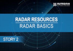 Radar Resources Story 2 – Radar Basics A radar overview: Understanding the basics