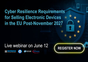 Cyber Resilience Act: What Every Electronic Device Manufacturer Must Know to sell products in the EU after November 2027 Live Webinar Cyber Resilience Act: What Every Electronic Device Manufacturer Must Know to sell products in the EU after November 2027