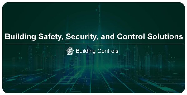 Building Safety, Security, and Control Solutions