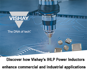 Discover Vishay’s IHLP Power Inductors Discover Vishay’s IHLP Power Inductors